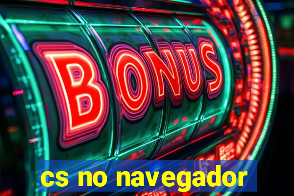 cs no navegador